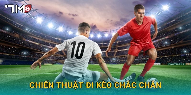 chiến thuật đi kèo chắc chắn 7m và bí quyết quản lý rủi ro 1 chiến thuật đi kèo chắc chắn 7m và bí quyết quản lý rủi ro